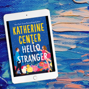 Hello Stranger by Katherine Center