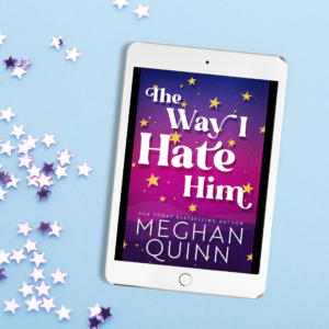 The Way I Hate Him by Meghan Quinn - Romance Book Review