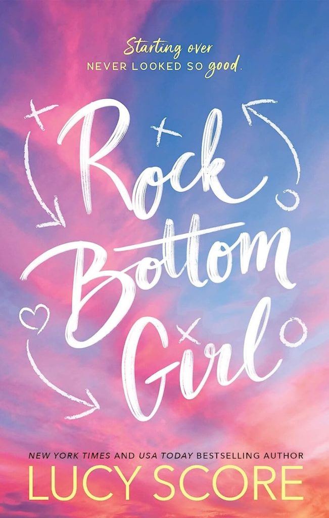 Rock Bottom Girl by Lucy Score